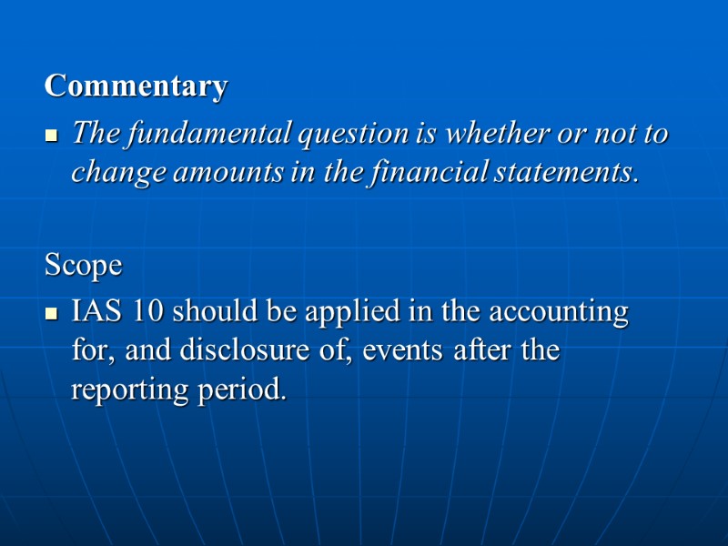 Commentary The fundamental question is whether or not to change amounts in the financial